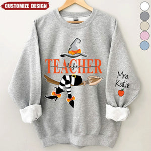 Personalized Teacher Life Witch Sweatshirt - Gift For Teacher