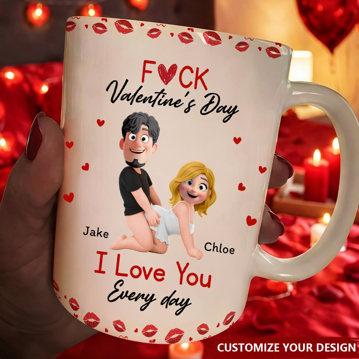F*ck Valentine's Day I Love You Every Day - Fun Naughty Valentines Gifts For Her, Wife, Husband - Personalized Mug