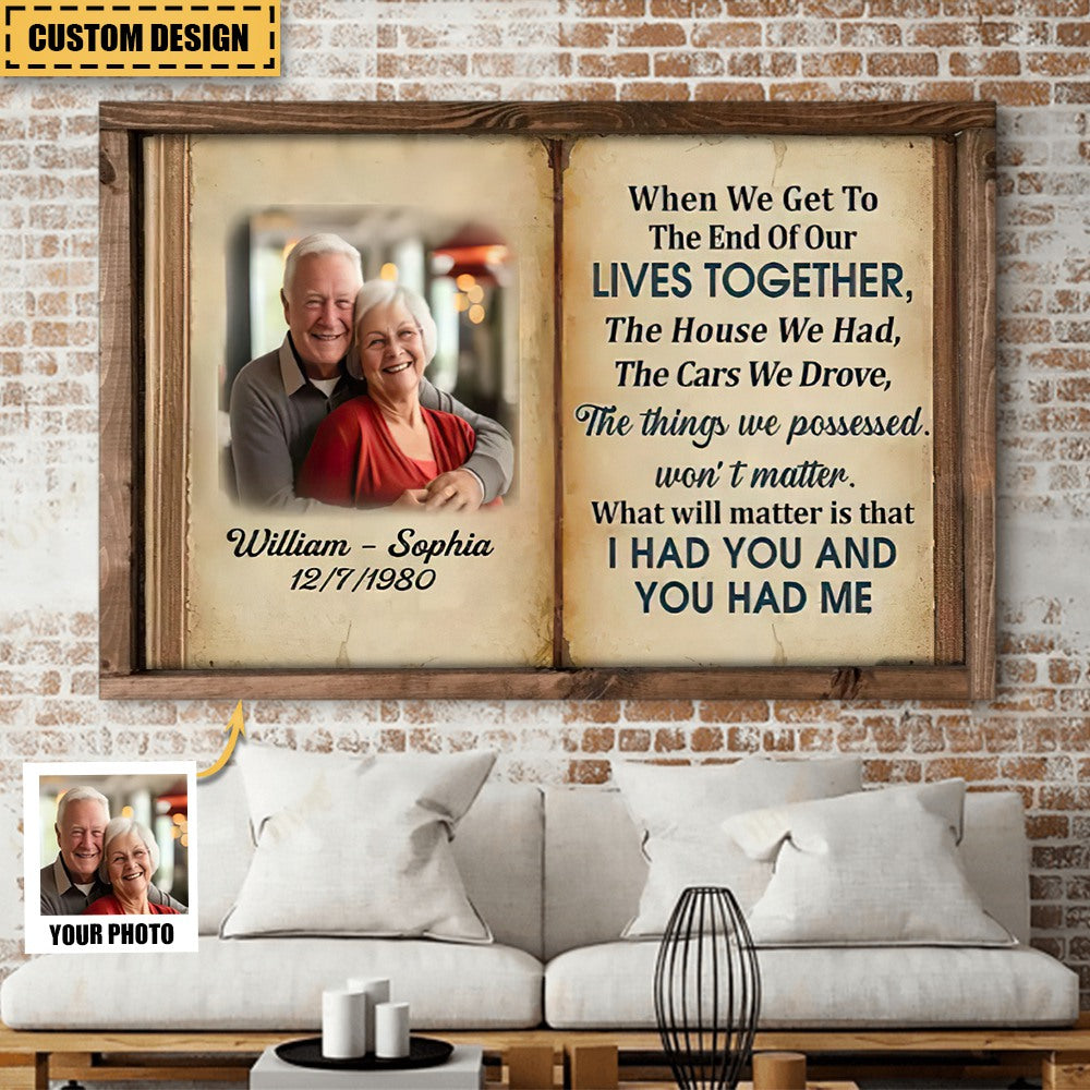 When We Get To The End Of Our Lives - Personalized Photo Old Couple Poster - Memorial Gift For Couple