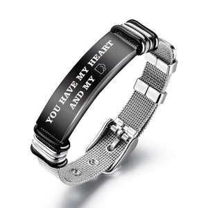 You Have My Heart and My xxx - Stainless Steel Bracelet