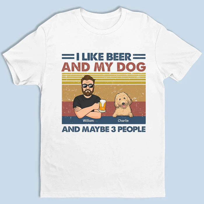 I Like Beer And My Dogs - Dog Personalized Custom Unisex T-shirt - Gift For Pet Owners, Pet Lovers
