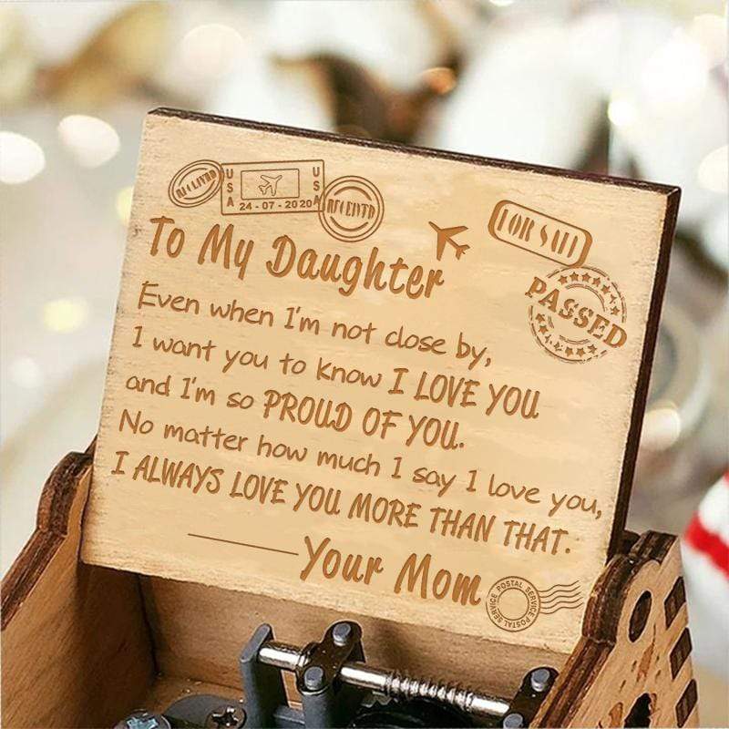 Mom to Daughter - I Am So Proud Of You - Engraved Music Box