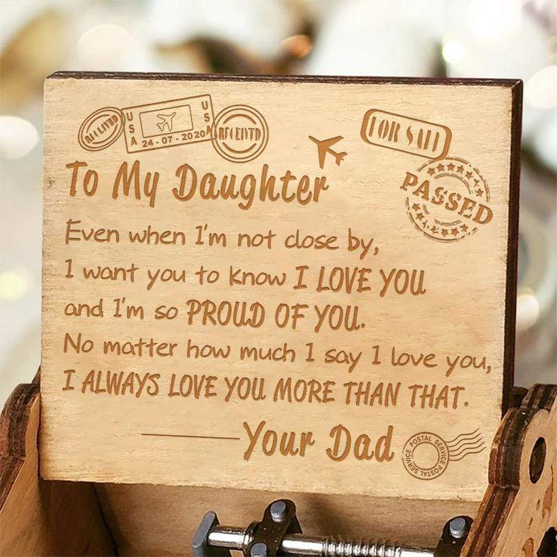 Dad to Daughter - I Am So Proud Of You - Engraved Music Box