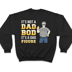 Dad Bod A Dad Figure - Gift For Father - Personalized Custom T Shirt