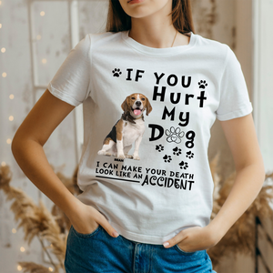 Custom Photo If You Hurt My Dog T-shirt - Gift for Dog Lovers