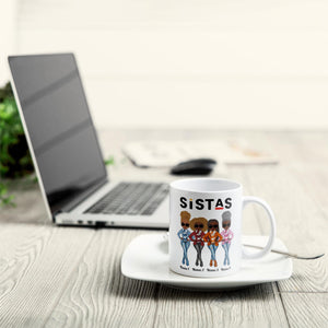 Sistas - 11oz Personalized Mug - Birthday & Christmas Gift For Sista, Sister, Soul Sister, Best Friend, BFF, Bestie, Friend