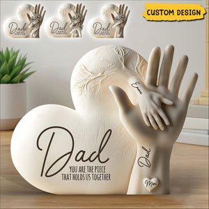 Dad You Are The Piece That Holds Us Together - Personalized Acrylic Plaque, Father's Day Gift for Dad