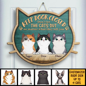 Don't Let The Cats Out - No Matter What They Tell You - Personalized Shaped Door Sign