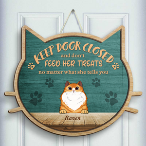 Don't Feed Treats - No Matter What They Tell You - Personalized Shaped Door Sign
