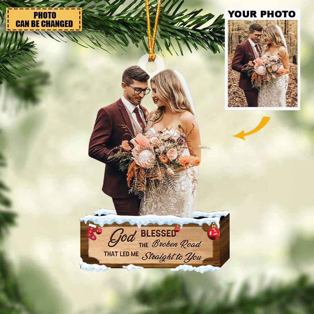 God Blessed The Broken Road - Personalized Photo Mica Ornament