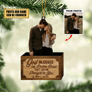 Gift For Couple - God Blessed The Broken Road Led Me Straight To You-Personalized  Christmas Ornament