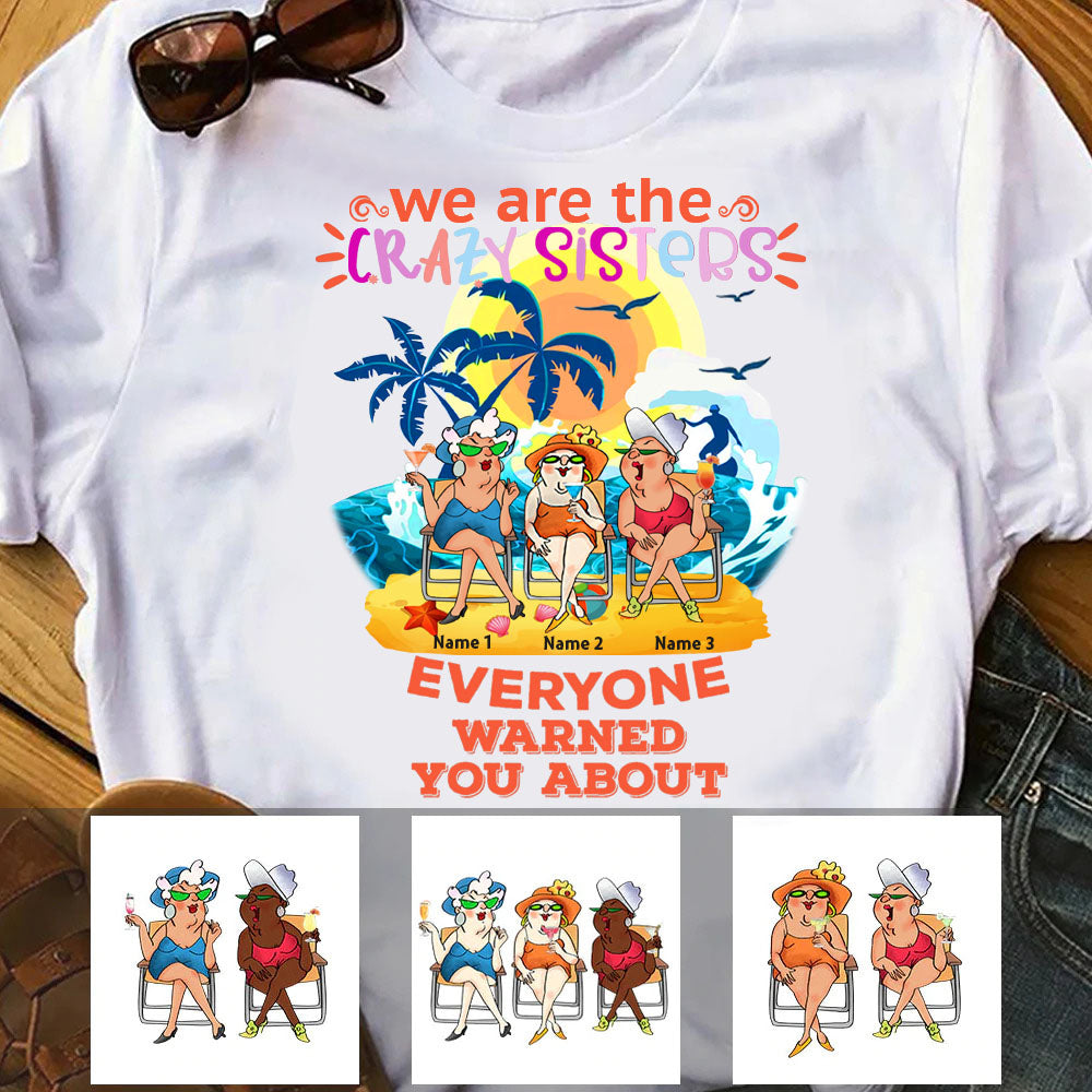 We Are The Crazy Sisters - Personalized  T shirt