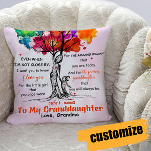 To My Granddaughter - Even When I'm Not Close By - Personalized Custom Pillow
