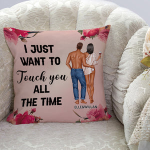 I Just Want to Touch You - Personalized Custom Pillow