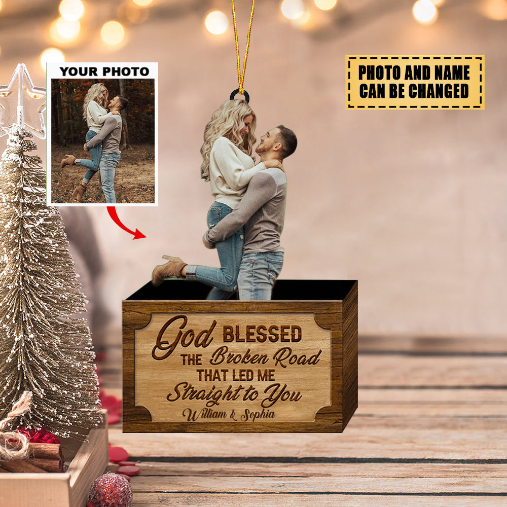 Gift For Couple - God Blessed The Broken Road Led Me Straight To You-Personalized  Christmas Ornament