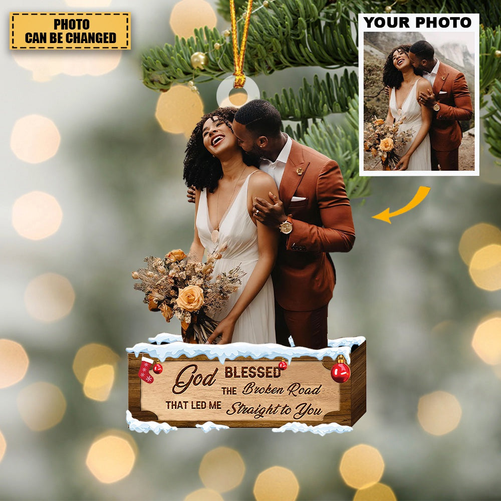 God Blessed The Broken Road - Personalized Photo Mica Ornament