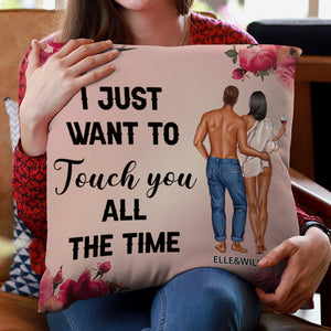 I Just Want to Touch You - Personalized Custom Pillow