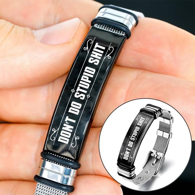 Don't Do Stupid Shit - Stainless Steel Bracelet