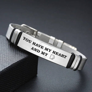You Have My Heart and My xxx - Stainless Steel Bracelet