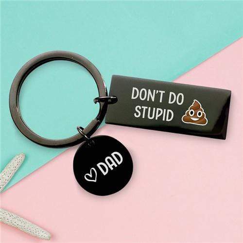 Don't Do Stupid Shit From Dad - Keychain - Conzoll