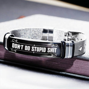 Don't Do Stupid Shit - Stainless Steel Bracelet