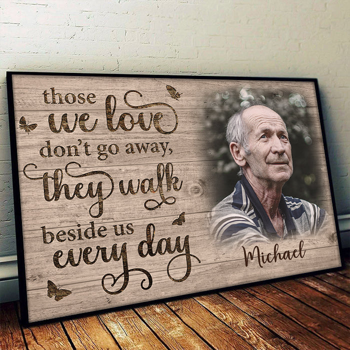 Those We Love Don't Go Away - They Walk Beside Us Every Day - Personalized Horizontal Poster