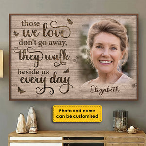 Those We Love Don't Go Away - They Walk Beside Us Every Day - Personalized Horizontal Poster