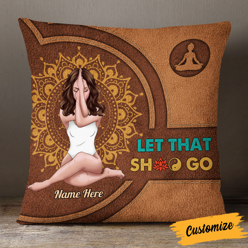 Personalized Yoga Girl Pillow Cover, Cushion Cover - Let That Shit Go