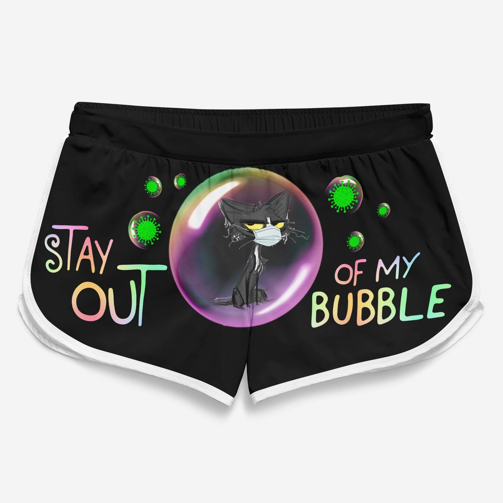 Stay Out Of My Bubble - Women Shorts