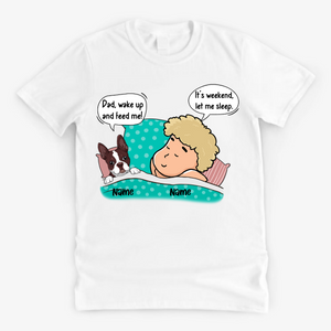 Wake Up And Feed Me Conversation, Personalized Shirt, Custom Gifts For Dog Lovers